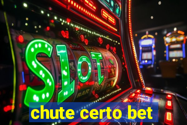 chute certo bet